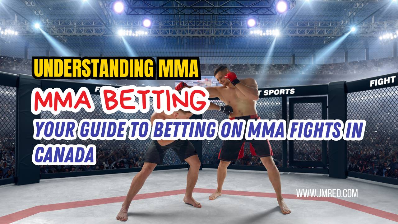 MMA Betting in Canada: A Beginner's Guide MMA Betting in Canada: A Beginner's Guide